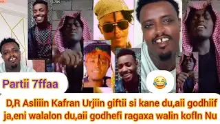 D,R🤣Asliiin😘Darga Sa Kafran Urjiii gifti sii kane du,a,ii godhif ja,enii walalo du,aii godhefi prt,7