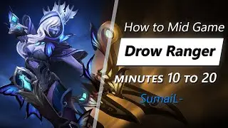 Own the mid game with Drow Ranger (feat. SumaiL-) | Minute 10 to 20
