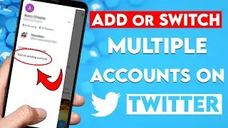 How to Add and Switch Twitter Accounts (2021)