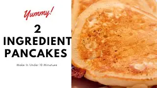 2 Ingredient Pancakes (Super Easy To Make)