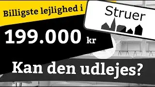 Ejendomme - Episode 3 - Er den billigste ejerlejlighed i Struer (199.000 kr) god til udlejning?