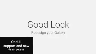 Samsung Good Lock 2019 UPDATE [OneUI/Android Pie compatible]!!!