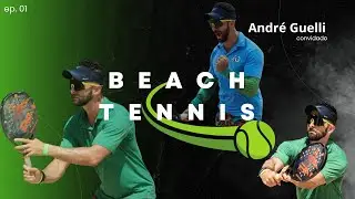 BEACH TENNIS: A Hist&oacute;ria, Dicas Valiosas, Erros Comuns, Mitos e Verdades (Andr&eacute; Guelli) | JUST.V #01