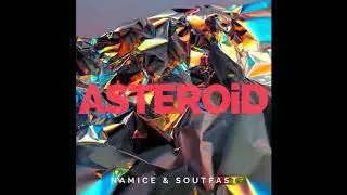 Namice & Soutfast - ASTEROiD