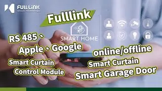 Fulllink Smart Curtain Module｜Apple HomeKit｜Google Home｜RS 485｜Smart Garage Door