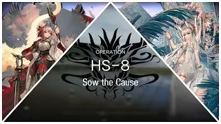 Here A People Sows HS-8 || Arknights