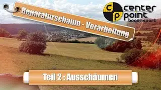 center-point Reparaturschaum Verarbeitung Teil 2/3