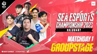 [VN] SEA EC 2023 | VALORANT | V&ograve;ng bảng Day 1