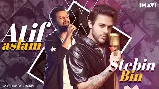 Atif Aslam X Stebin Ben Mashup 2024 | Imavi | Romantic Song