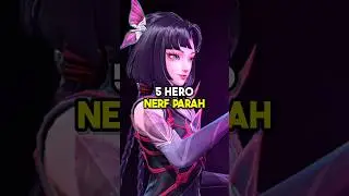 5 Hero Yang Di Nerf Parah Di Patch Terbaru