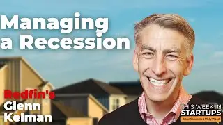 Managing a recession, housing market insights & more with Redfin's Glenn Kelman + OK Boomer | E1616