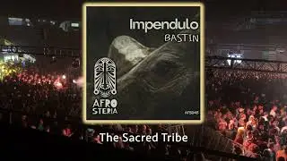 Bastin (BE) - Impendulo (Original Mix) - #afrohouse #thesacredtribe
