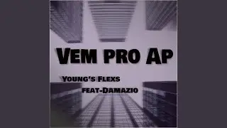 Vem Pro Ap (feat. Damazio)