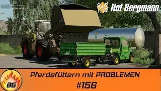 LS19 - Hof Bergmann #156 | Pferdefüttern mit PROBLEMEN | FS19 | Let's Play [HD]