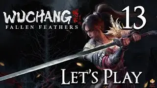 WUCHANG: Fallen Feathers - Let's Play Part 13: Battlefield Pass & Refugee Camp