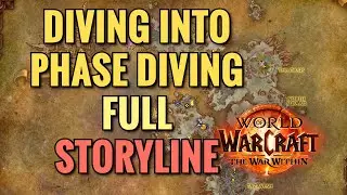 Diving Into Phase Diving FULL Storyline (WoW TWW)