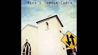 Reed's Temple Choir-Keep The Faith