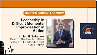 Batten Showcase: Ian Solomon on Leadership