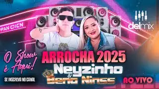 SET ARROCHA 2025- NEYZINHO E BENA NINSS