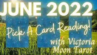 🔮✨Pick A Card Tarot Reading✨🔮 - June 2022 Predictions