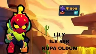 LİLY İLE 59 BİN KUPA OLDUM (BRAWL STARS)