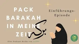 Pack Barakah in meine Zeit - Einf&uuml;hrungsepisode f&uuml;r dein Zeitmanagement als Muslima
