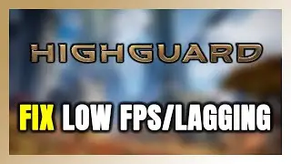 How to FIX Highguard Low FPS & Lagging!