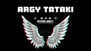 Argy - tataki__waitz - break.(ATMIX EDIT)