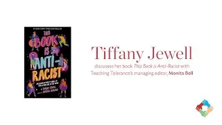 Talking Anti-Racism: Teaching Tolerance Interviews Tiffany Jewell