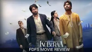 Kuberaa Movie Review  | FDFS | Dhanush, Nagarjuna, Rashmika, Sekar Kammula, Devi Sriprasad