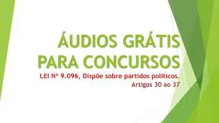 LEI 9.096 LEI DOS PARTIDOS POL&Iacute;TICOS ARTS  30 A 37.