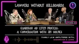 Inside the Guardian ad Litem Process: A Conversation with Jim Holmes | LWB - Ep 32