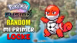 PASAR&Eacute; MI PRIMER LOCKE ? RANDOMIZER - POKEMON INFINITE FUSION