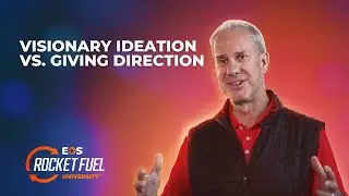 Visionary Ideation vs. Giving Direction
