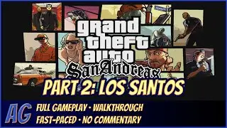 GTA: San Andreas - PART 2: Los Santos | Full Gameplay - Walkthrough - No Commentary