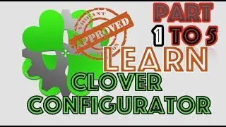 Learn Clover Configurator Part 1 To 5 | Brief & Easy!