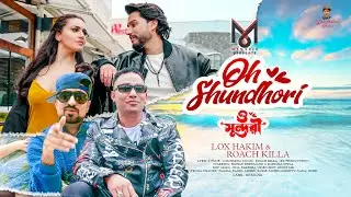 Oh Shundhori ও সুন্দরী by Lox Hakim & Roach Killa |  New Bangla - Punjabi Fusion Song | Me Muzik 4K
