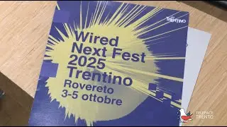Wired Next Fest 2025 - Trentino in Piazza - Puntata del 24/09/2025