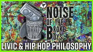 PHILISOPHICAL INVESTIGATIONS IN HIP HOP  - NOISE OF THE BROKE BOYS W/ BBOY LIVIC