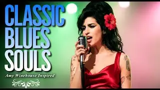 Classic Blues 2026 Playlist | Amy Winehouse-Inspired Full Album Songs Love Heartbreak