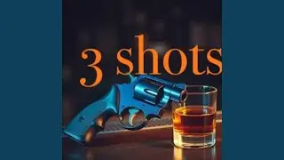 3 Shots