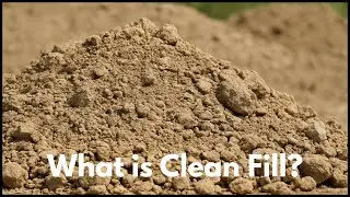 What is Clean Fill Dirt?