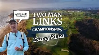 Two-Man Links Championship at Torrey Pines | Tournament Week at My Home Course