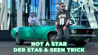 Der Stas ft. Seen Trick - NOT A STAR