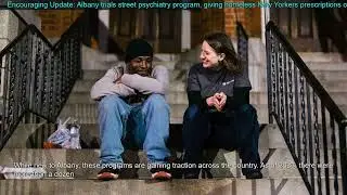 Encouraging Update: Albany trials street psychiatry program, giving homeless New Yorkers p