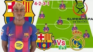 Super Cup Final ~ Barcelona Vs Real Madrid Potential 4-2-3-1 Line up in Super Cup Final Season 25/26