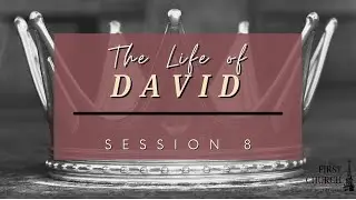 Dr. Stephen O. Meidahl, The Life of David Session 8