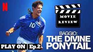 Baggio: The Divine Ponytail - Movie Review | Play On Ep. 2