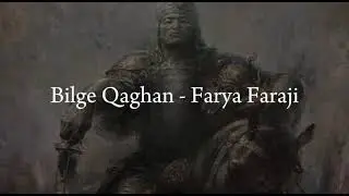 Bilge Qaghan - Farya Faraji (Reupload/Archival)