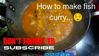 how to make fish curry💕 #fishcurry#deliciouscurry